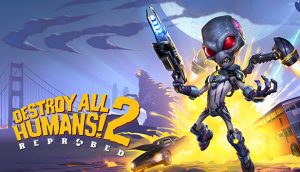 Destroy All Humans! 2 Reprobed