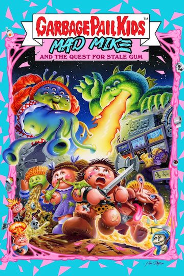 GARBAGE PAIL KIDS: MAD MIKE AND THE QUEST FOR STALE GUM