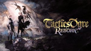 Tactics Ogre: Reborn